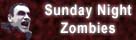 Sunday Night Zombies